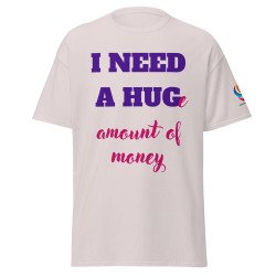 V0003 I NEED A HUG - UNISEX classic tee (light colours)