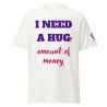 V0003 I NEED A HUG - UNISEX classic tee (light colours)