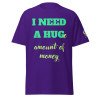 V0003 I NEED A HUG - UNISEX classic tee (dark colours)